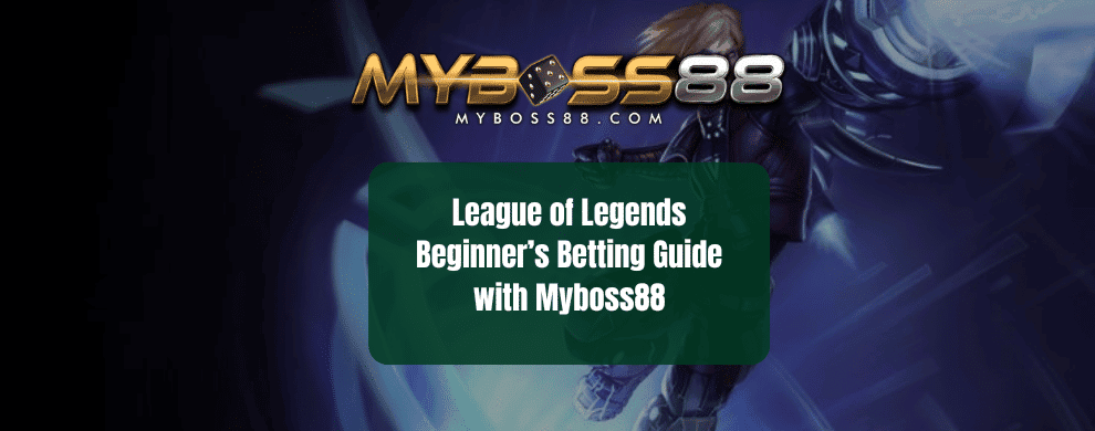 myboss88 LoL Betting guide